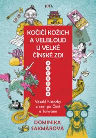 E-kniha Kočičí kožich a velbloud u Velké čínské zdi - Dominika Sakmárová