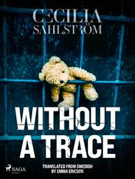 E-kniha Without a Trace: A Sara Vallén Thriller - Cecilia Sahlström