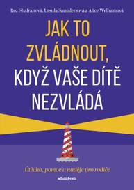 E-kniha Jak to zvládnout, když vaše dítě nezvládá - Roz Shafran