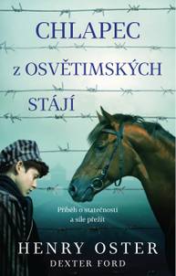 E-kniha Chlapec z osvětimských stájí - Henry Oster, Dexter Ford