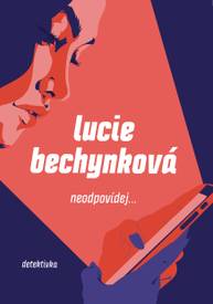 E-kniha Neodpovídej - Lucie Bechynková