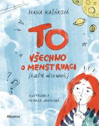 E-kniha TO: Všechno o menstruaci (a ještě něco navíc) - Hana Kašáková