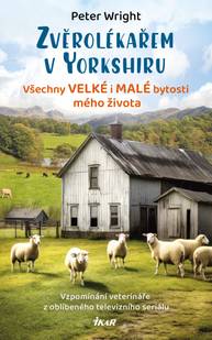 E-kniha Zvěrolékařem v Yorkshiru – Všechny velké i malé bytosti mého života - Peter Wright