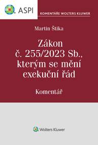 E-kniha Zákon č. 255/2023 Sb., kterým se mění exekuční řád. Komentář - Martin Štika