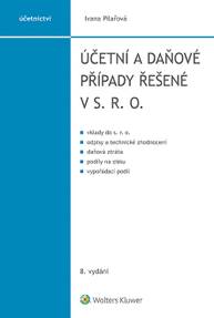 E-kniha Účetní a daňové případy řešené v s. r. o., 8. vydání - Ivana Pilařová