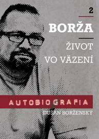 E-kniha Borža - život vo väzení - Soňa Vancáková, Dušan Borženský