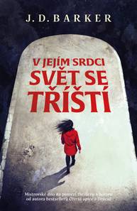 E-kniha V jejím srdci svět se tříští - J. D. Barker