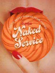 E-kniha Naked Service - and Other Erotic Short Stories from Cupido - Cupido