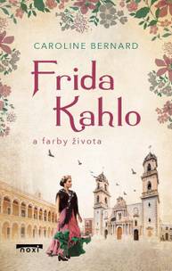 E-kniha Frida Kahlo a farby života - Caroline Bernard