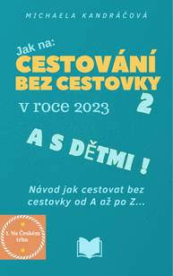 E-kniha Cestování bez cestovky v roce 2023 a s dětmi - Michaela Kandráčová