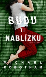 E-kniha Budu ti nablízku - Michael Robotham