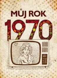 E-kniha Můj rok 1970 - Jarmila Frejtichová