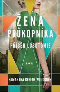 E-kniha Žena průkopníka - Příběh lobotomie - Samantha Greene Woodruff