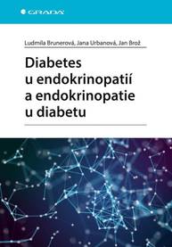 E-kniha Diabetes u endokrinopatií a endokrinopatie u diabetu - Jan Brož, Jana Urbanová, Ludmila Brunerová