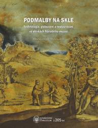 E-kniha Podmalby na skle ve sbírkách Národního muzea - Jiří Belis, Romana Kirchnerová, Markéta Dumpíková, Anastasia Ivanova