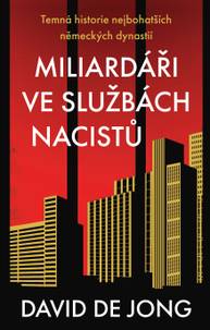 E-kniha Miliardáři ve službách nacistů - Temná historie nejbohatších německých dynastií - David de Jong