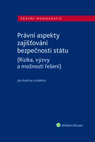 E-kniha Právní aspekty zajišťování bezpečnosti státu (Rizika, výzvy a možnosti řešení) - Zdeněk Kudrna, autorů kolektiv