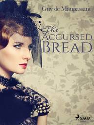 E-kniha The Accursed Bread - Guy de Maupassant