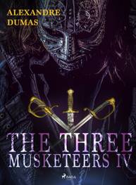 E-kniha The Three Musketeers IV - Alexandre Dumas, Alexander Dumas ml.