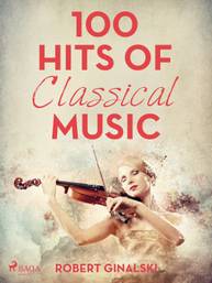 E-kniha 100 Hits of Classical Music - Robert Ginalski