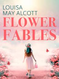 E-kniha Flower Fables - Louisa May Alcott