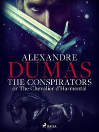 E-kniha The Conspirators; or The Chevalier d\'Harmental - Alexandre Dumas