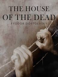 E-kniha The House of the Dead - Fyodor Dostoevsky