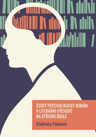 E-kniha Český psychologický román v literární výchově na střední škole - Vladimíra Pánková