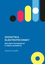 E-kniha Didaktika elektrotechniky. Rozvíjení kompetencí k řešení problémů - Čestmír Serafín