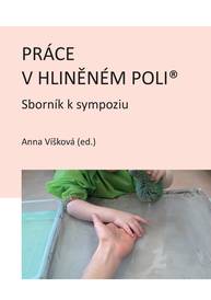 E-kniha Práce v hliněném poli: Sborník k sympoziu - Anna (ed.) Víšková