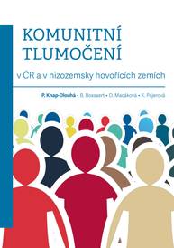 E-kniha Komunitní tlumočení v ČR a v nizozemsky hovořících zemích - Pavlína Knap Dlouhá, Benjamin Bossaert, Dita Macáková