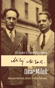 E-kniha Dear Miloš: Bohuslav Martinů´s letters to Miloš Šafránek - Vít Zouhar, Gabriela Coufalová