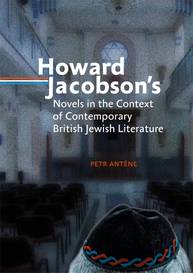 E-kniha Howard Jacobson´s Novels in the Context of Contemporary British Jewish Literature - Petr Anténe