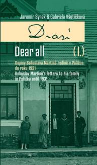 E-kniha Drazí I. Dopisy Bohuslava Martinů rodině v Poličce do roku 1931 - Jaromír Synek, Gabriela Všetičková