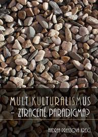 E-kniha Multikulturalismus – ztracené paradigma? - Andrea Preissová Krejčí