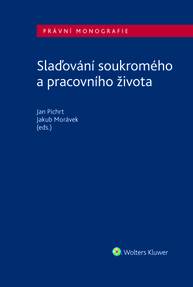 E-kniha Slaďování soukromého a pracovního života - autorů kolektiv, Jakub Morávek, Jan Pichrt