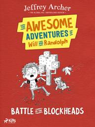 E-kniha The Awesome Adventures of Will and Randolph: Battle of the Blockheads - Jeffrey Archer