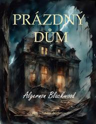 E-kniha Prázdný dům - Algernon Blackwood