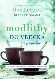 E-kniha Modlitby do vrecka za priateľov - Max Lucado, Betsy St. Amant