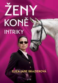 E-kniha Ženy, koně, intriky - Eliza Jane Brazierová