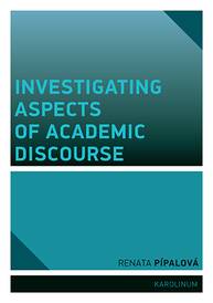 E-kniha Investigating Aspects of Academic Discourse - Renata Pípalová