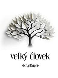 E-kniha Veľký Človek - Michal Drienik