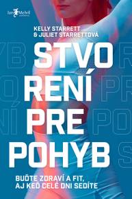 E-kniha Stvorení pre pohyb - Kelly Starrett, Juliet Starrett