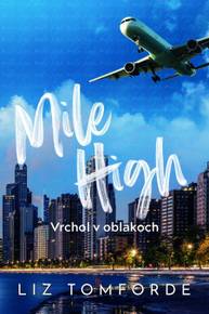 E-kniha Mile High – Vrchol v oblakoch - Liz Tomforde