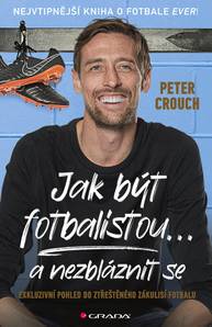 E-kniha Jak být fotbalistou... a nezbláznit se - Peter Crouch