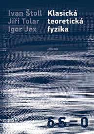 E-kniha Klasická teoretická fyzika - Ivan Štoll, Jiří Tolar, Igor Jex