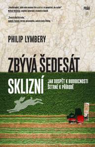 E-kniha Zbývá šedesát sklizní - Philip Lymbery