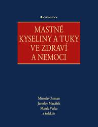 E-kniha Mastné kyseliny a tuky ve zdraví a nemoci - kolektiv a, Miroslav Zeman, Jaroslav Macášek, Marek Vecka