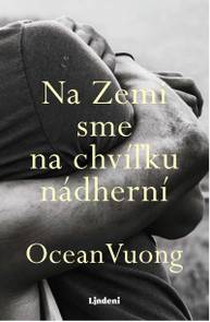 E-kniha Na Zemi sme na chvíľku nádherní - Ocean Vuong