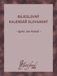 E-kniha Bájeslovný kalendář slovanský - Ignác Jan Hanuš